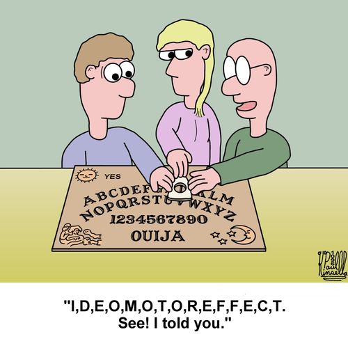 "IDEOMOTOREFFECT. See! I told you."