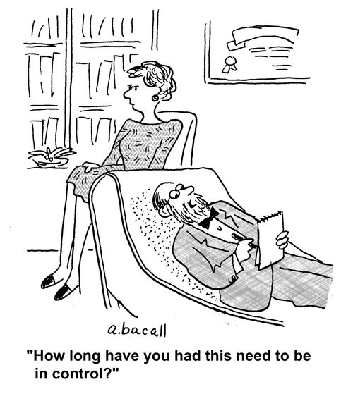 'How long have you had this need to be in control?'