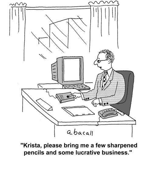 'Krista, please bring me a few sharpened pencils and some lucrative business.'