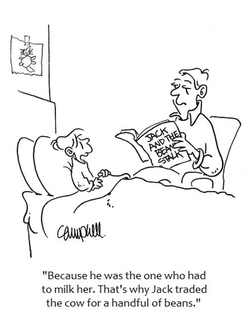 "Because he was the one who had to milk her. That's why Jack traded the cow for a handful of beans."