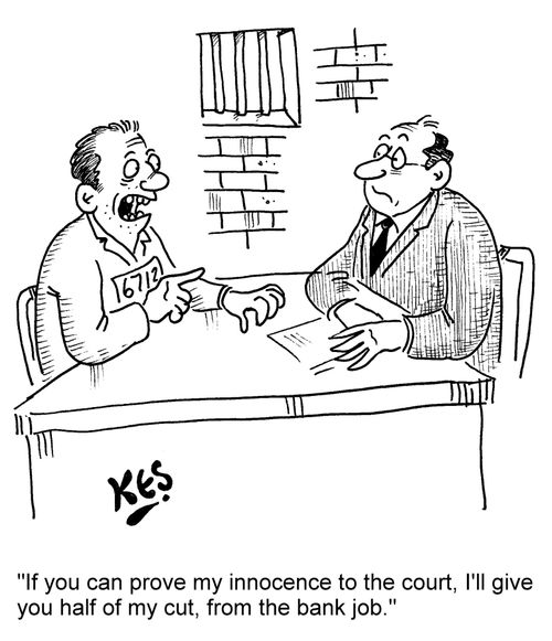 "If you can prove my innocence to the court, I'll give you half of my cut, from the bank job."