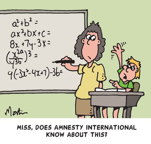 "Miss, does Amnesty International know about this?"