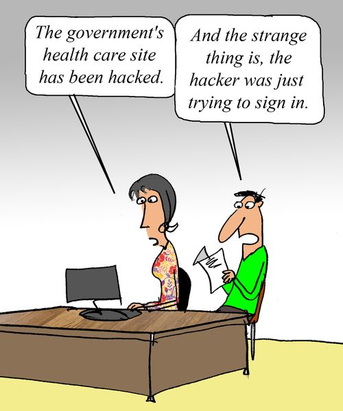 "The government's health care site has been hacked." 