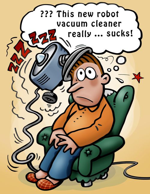 'This new robot vacuum cleaner really. . . sucks!'