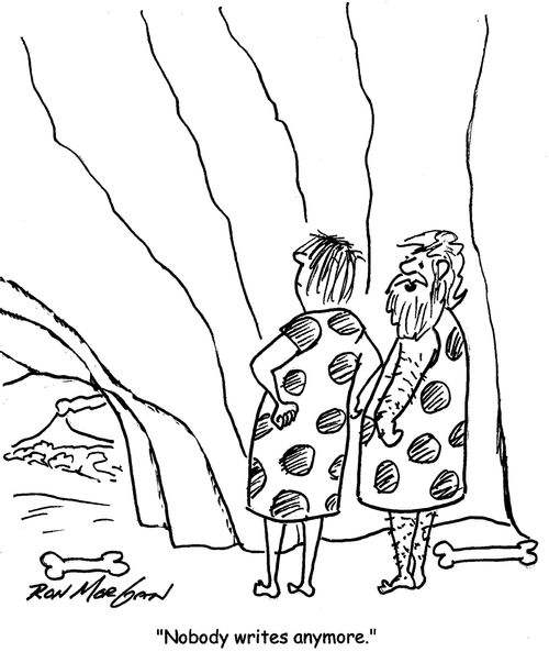 "Nobody writes anymore."