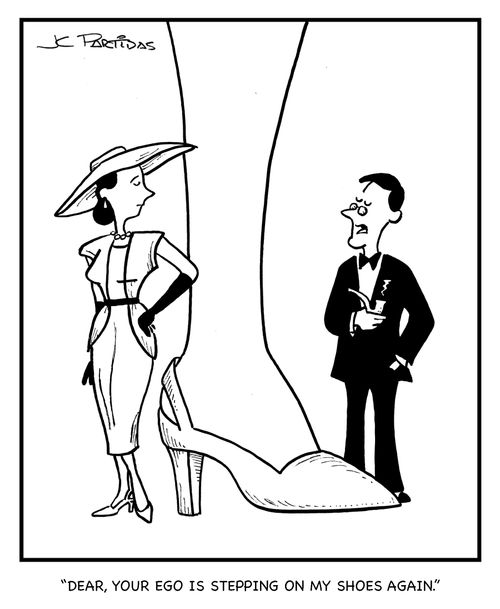 'Dear, your ego is stepping on my shoes again.'