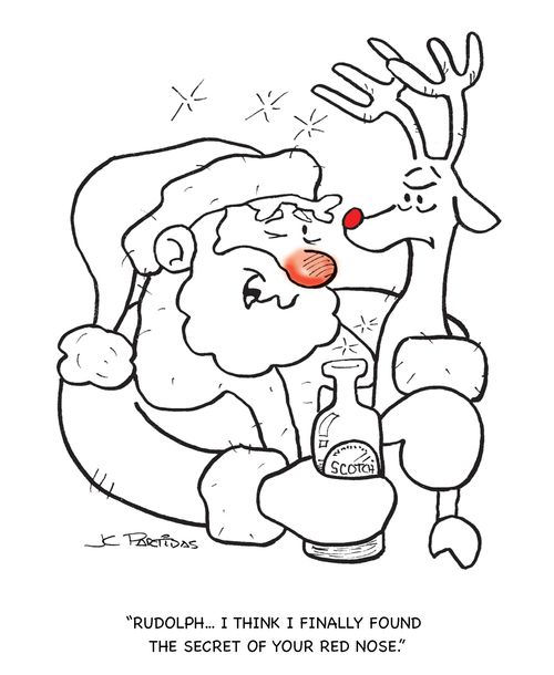 'Rudolph...I think I finally found the secret of your red nose.'