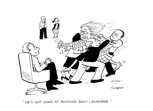 "He's not good at reading body language."