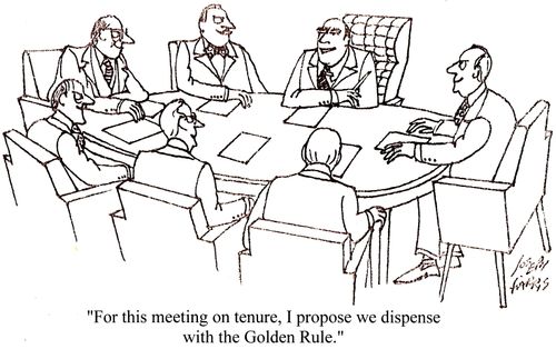 "For this meeting on tenure, I propose we dispense with the Golden Rule."