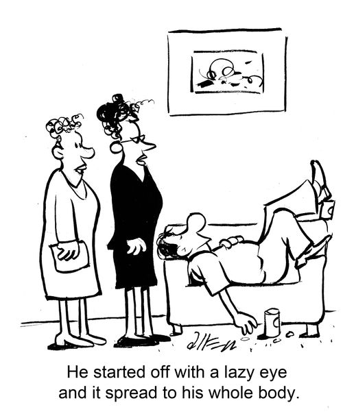 "He started off with a lazy eye and it spread to his whole body."