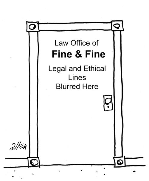 Law Office of Fine & Fine: Legal and Ethical Lines Blurred Here.