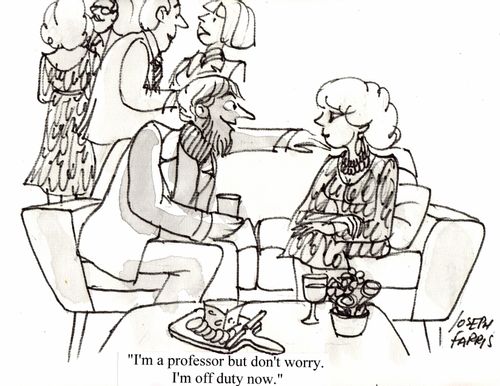 "I'm a professor but don't worry. I'm off duty now."