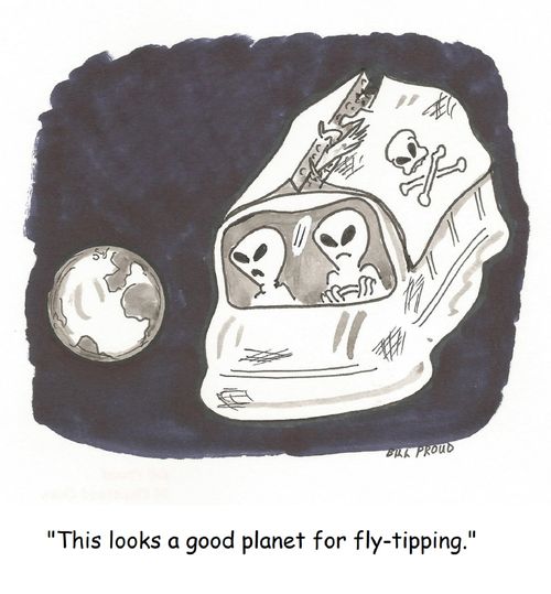 "This looks like a good planet for fly-tipping."