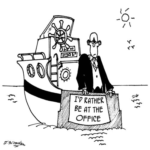 I'd rather be at the office.