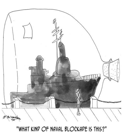 "What kind of naval blockade is this?"