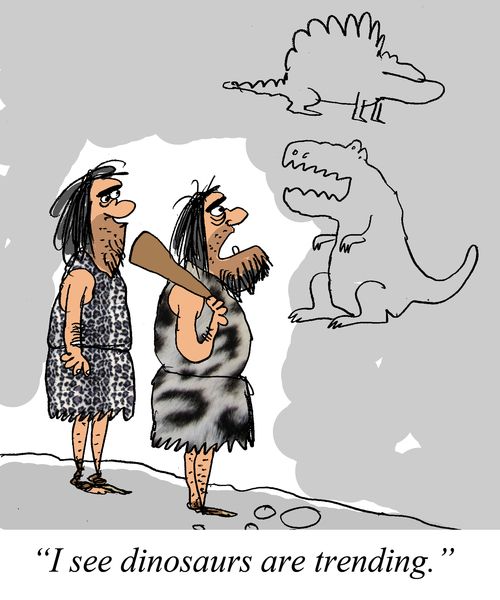 "I see dinosaurs are trending."