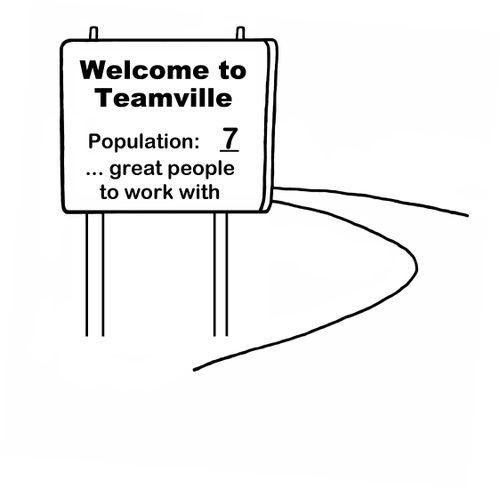 Welcome to Teamville, Population: 7 ... great people to work with.