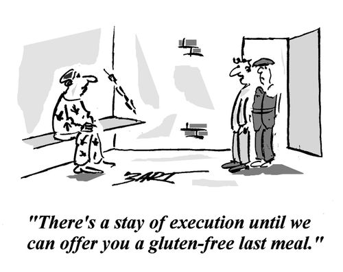'There's a stay of execution until we can offer you a gluten-free last meal.'
