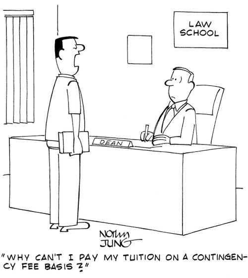 "Why can't I pay my tuition on a contingency fee basis?"