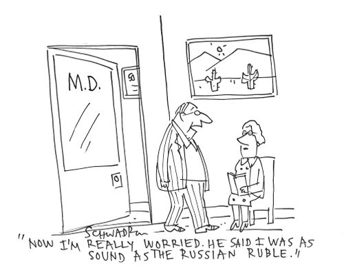 'Now I'm really worried. He said I was as sound as the Russian ruble.'