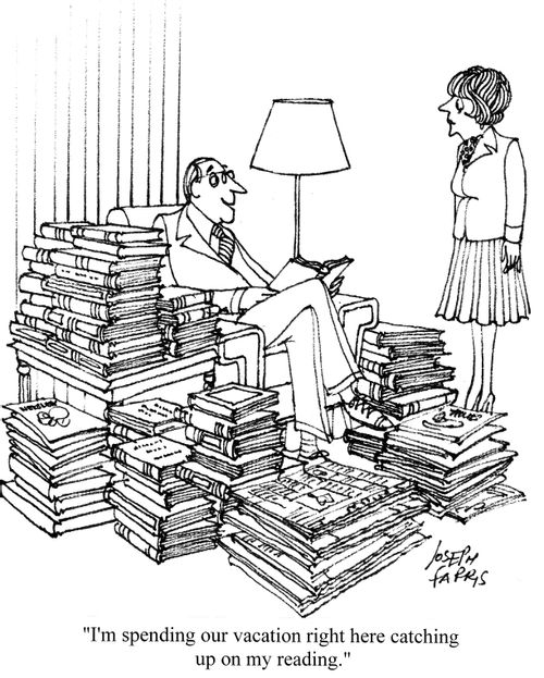 "I'm spending our vacation right here catching up on my reading."