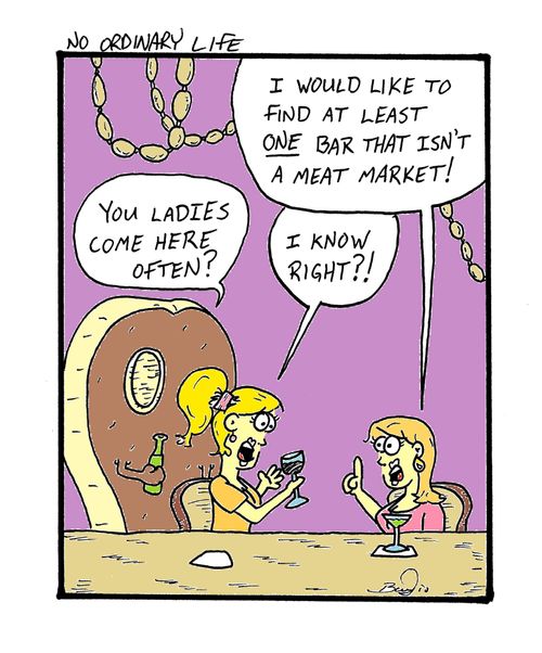 'I would like to find at least ONE bar that isn't a meat market.' 