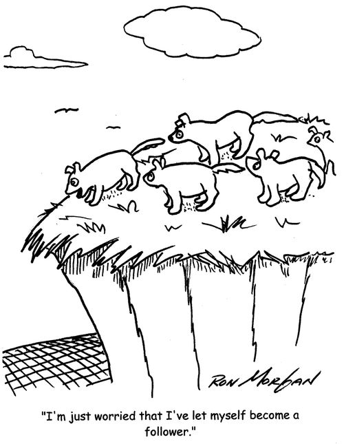 "I'm just worried that I've let myself become a follower."