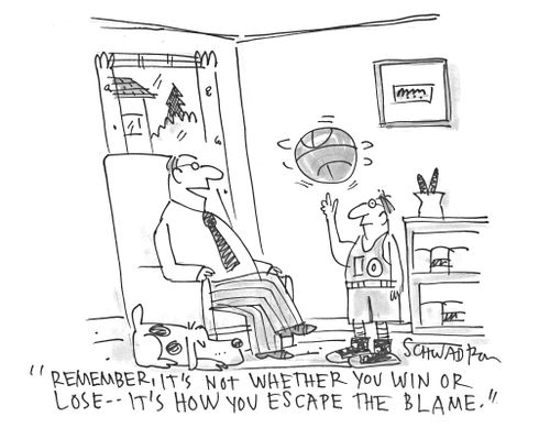 'Remember, it's not whether you win or lose - it's how you escape the blame.'