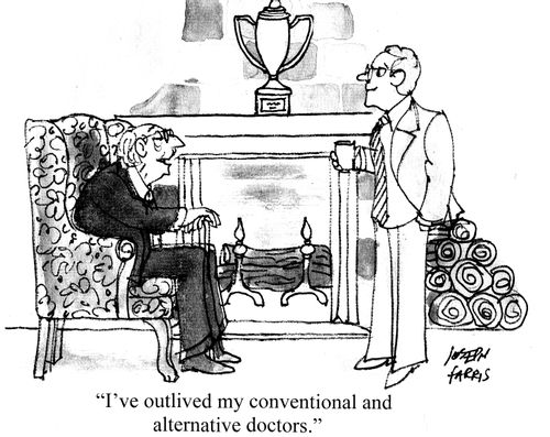"I've outlived my conventional and alternative doctors."