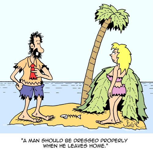 'A man should be dressed properly when he leaves home.'