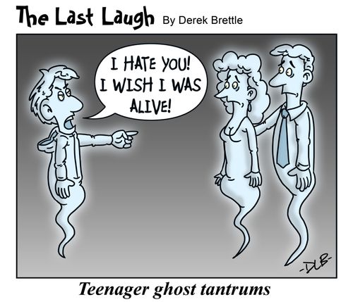 Teenager ghost tantrums - "I hate you! I wish I was alive!"
