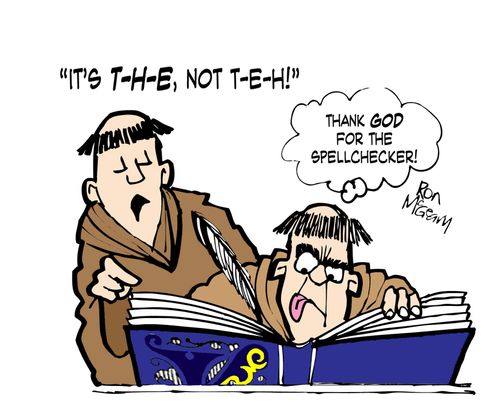 'Thank god for the spellchecker!'