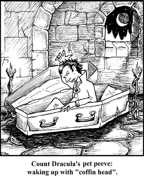 Count Dracula's biggest pet peeve: waking up with "coffin head".