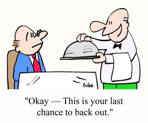 "Okay - This is your last chance to back out."