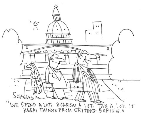 'We spend a lot, borrow a lot, tax a lot. It keeps things from getting boring.'
