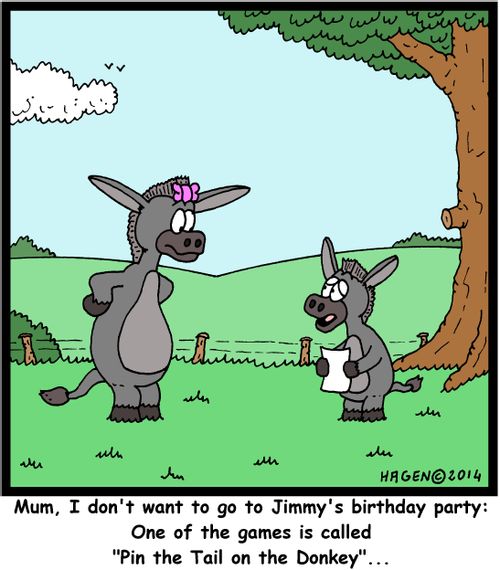 'Mum, I don't want to go to Jimmy's birthday party: One of the games is called "Pin the Tail on the Donkey"...'