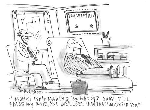 'Money isn't making you happy? Okay, I'll raise my rate, and we'll see how that works for you.'