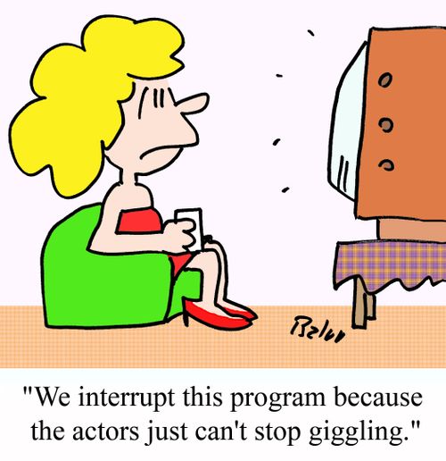 "We interrupt this program because the actors just can't stop giggling."