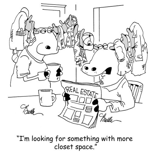 "I'm looking for something with more closet space."