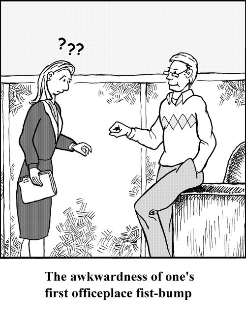 The awkwardness of one's first officeplace fist-bump.