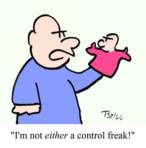 "I'm not either a control freak!"