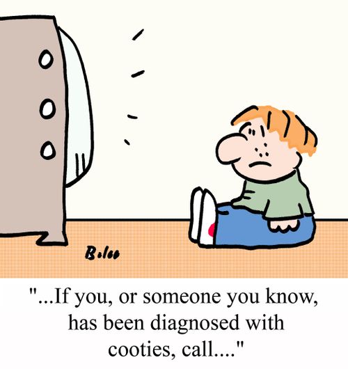 "...If you, or someone you know, has been diagnosed with cooties, call...."