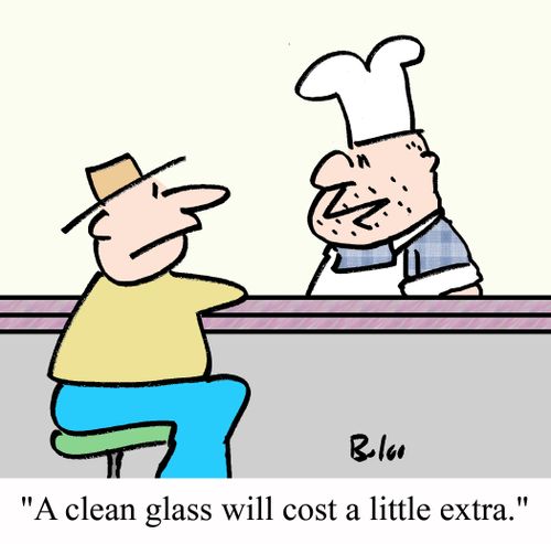 "A clean glass will cost a little extra."