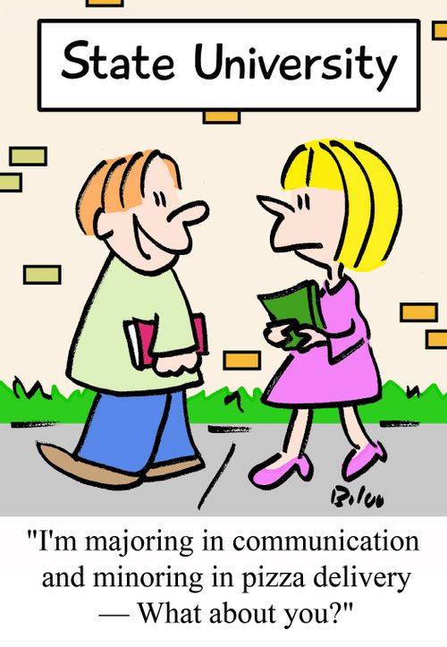 'I'm majoring in communication and minoring in pizza delivery - What about you?'