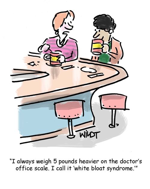 'I always weigh 5 pounds at the doctor's office. I all it 'white bloat syndrome.'"
