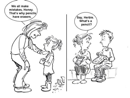 'We all make mistakes, Honey. That's why pencils have erasers.'