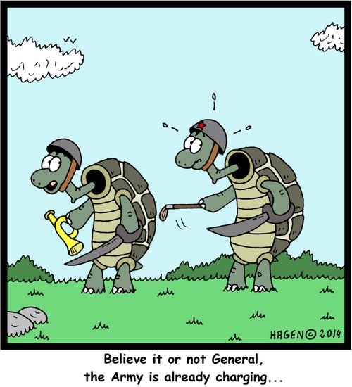 'Believe it or not General, the Army is already charging...'
