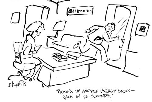 "Picking up another energy drink - back in twenty seconds."