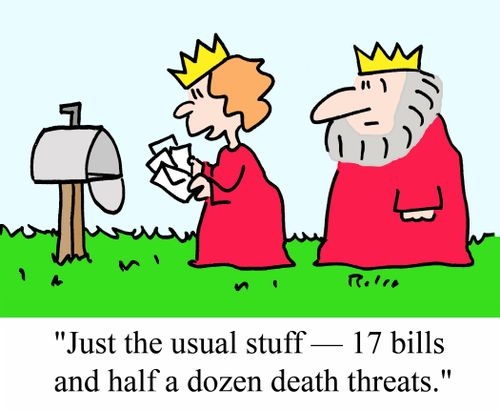 "Just the usual stuff - 17 bills and half a dozen death threats."