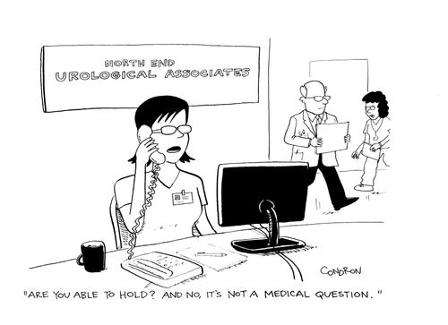 "Are you able to hold?  And no, it's not a medical question."